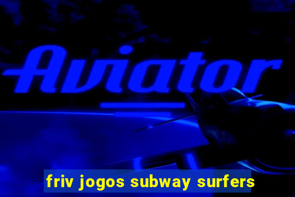 friv jogos subway surfers